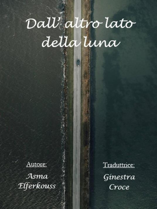 Dall' altro lato della luna - Asma ELFERKOUSS - ebook