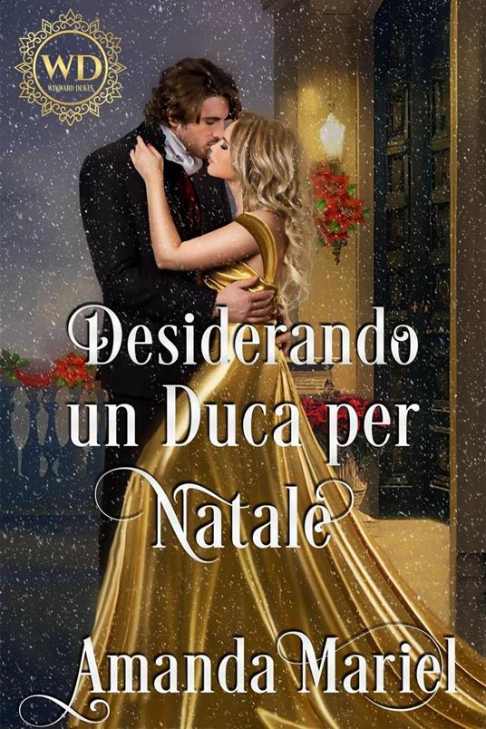 Desiderando un Duca per Natale - Amanda Mariel - ebook