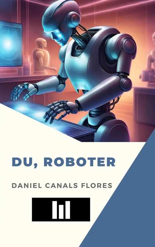 Du, roboter - Daniel Canals Flores - ebook