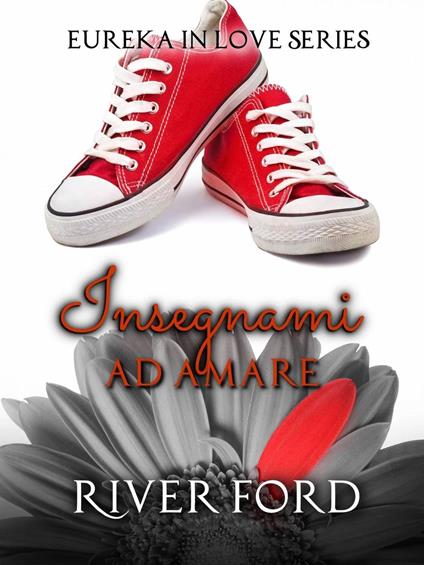 Insegnami ad amare - River Ford - ebook