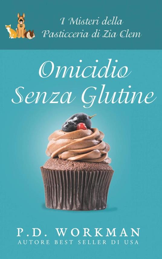 Omicidio senza glutine - P.D. Workman - ebook