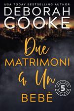 Due matrimoni & un bebè