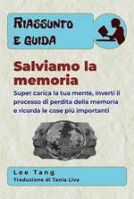 Riassunto E Guida - Salviamo La Memoria
