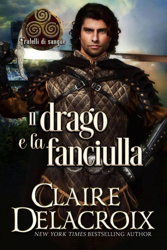 Il drago e la fanciulla - Claire Delacroix - ebook