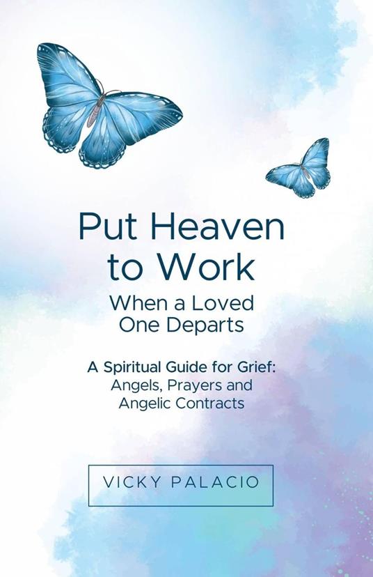 Put Heaven to Work When a Loved One Departs