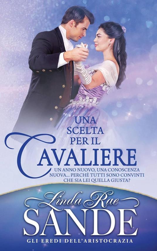 Una scelta per il cavaliere - Linda Rae Sande - ebook
