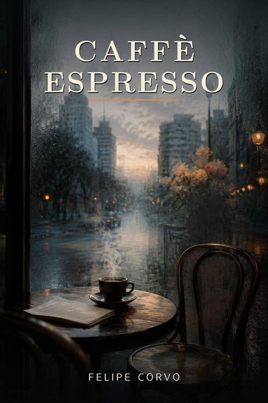 Caffè espresso - Felipe Corvo - ebook