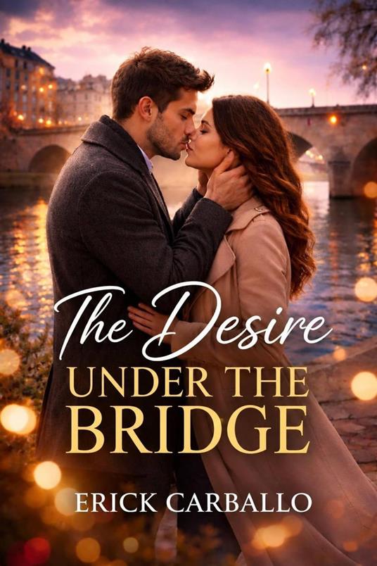 The Desire Under the Bridge