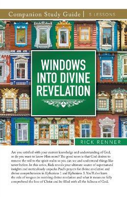 Windows Into Divine Revelation Study Guide - Rick Renner - cover