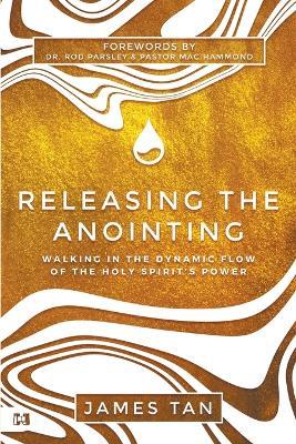 Releasing the Anointing - James Tan - cover