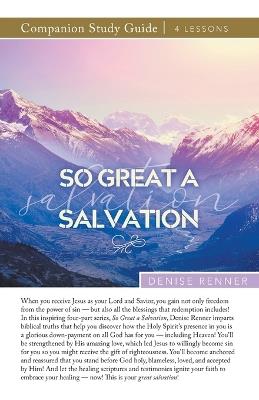 So Great a Salvation Study Guide - Denise Renner - cover