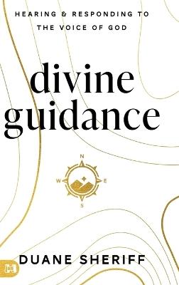 Divine Guidance: Hearing and Responding to the Voice of God - Duane Sheriff - cover