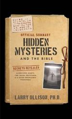 The Official Summary of Hidden Mysteries and the Bible: Secrets Revealed: Aliens/UFOs, Giants, Time Travel, Multiverse, AI & Other Unexplained Phenomena