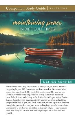 Maintaining Peace in Difficult Times Study Guide - Denise Renner - cover