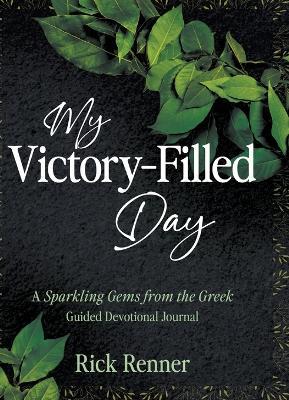 My Victory- Filled Day: A Sparkling Gems from the Greek Guided Devotional Journal - Rick Renner - cover