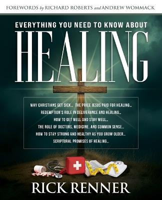 Everything You Need To Know About Healing - Rick Renner - cover