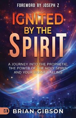Ignited by the Spirit - Brian Gibson - cover