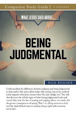 What Jesus Said About...Being Judgmental Study Guide - Rick Renner - cover