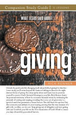 What Jesus Said About... Giving Study Guide - Rick Renner - cover