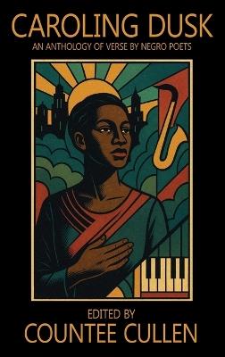 Caroling Dusk - James Weldon Johnson,Paul Laurence Dunbar,Langston Hughes - cover