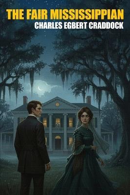 The Fair Mississippian - Charles Egbert Craddock - cover