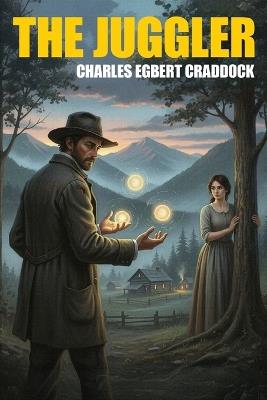 The Juggler - Charles Egbert Craddock - cover