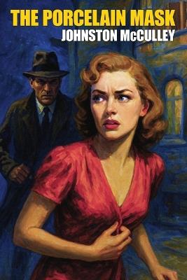 The Porcelain Mask - Johnston McCulley - cover