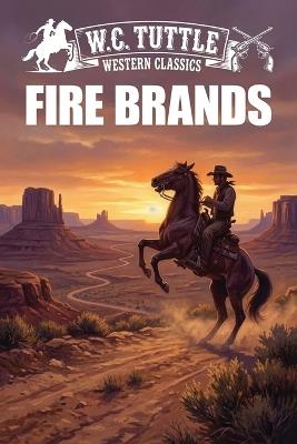 Fire Brands - W C Tuttle - cover
