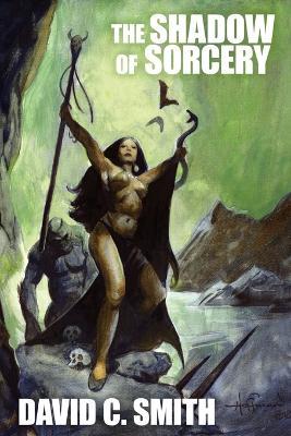The Shadow of Sorcery - David C Smith - cover