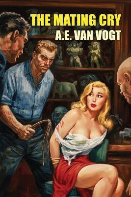 The Mating Cry - A E Van Vogt - cover