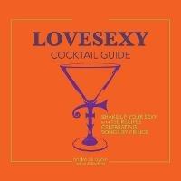 LoveSexy Cocktail Guide - Andre Akinyele - cover