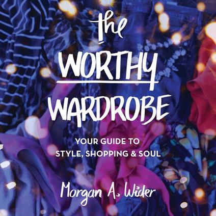The Worthy Wardrobe