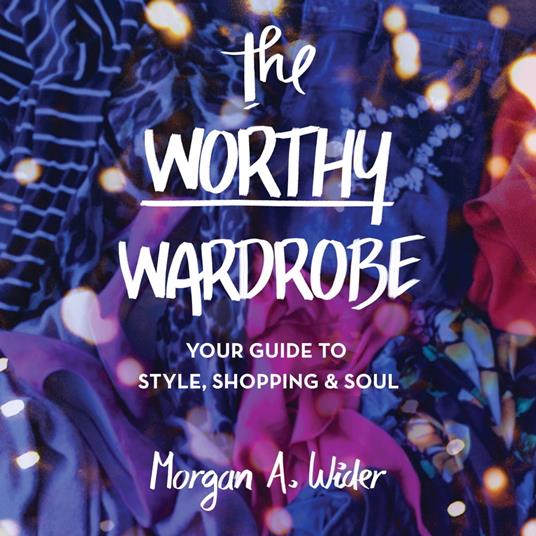 The Worthy Wardrobe