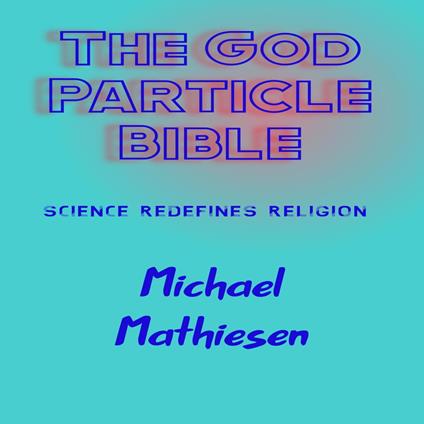 The God Particle Bible