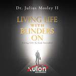 Living Life with Blinders On