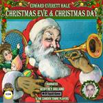 Christmas Eve & Christmas Day