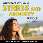 Make Peace With Your Stress and Anxiety Bundle, 2 in 1 Bundle: Unlocking the Stress Cycle and Help For Your Nerves