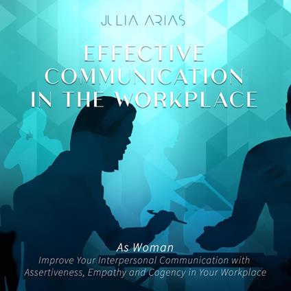 Effective Communication in the Workplace