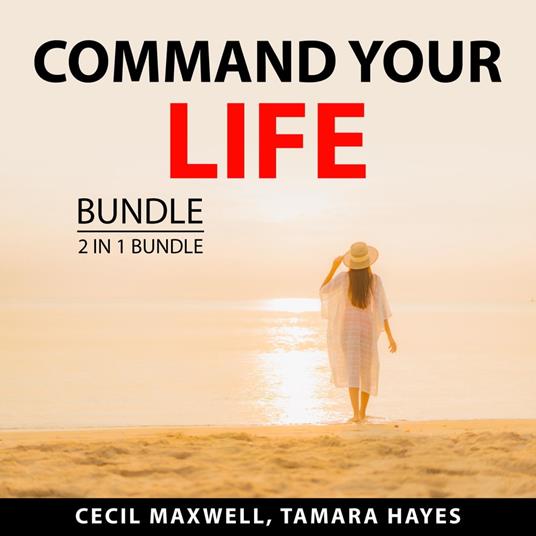 Command Your Life Bundle, 2 in 1 Bundle: Take Back Your Life, and Make Your Move