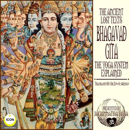The Ancient Lost Texts The Bhagavad Gita - The Yoga System Explained