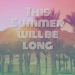 This Summer Will Be Long