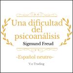 Una dificultad del psicoanálisis