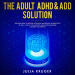 The Adult ADHD and ADD solution