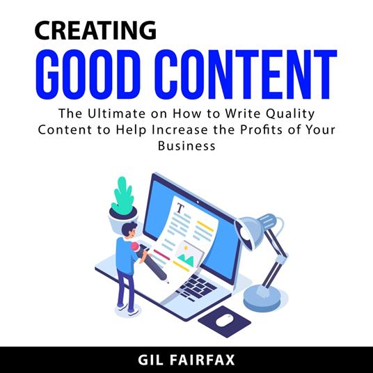 Creating Good Content
