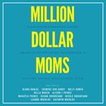 Million Dollar Moms