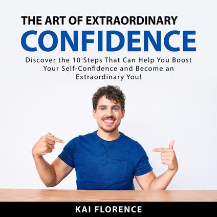 The Art of Extraordinary Confidence
