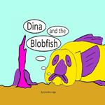 Dina and the Blobfish