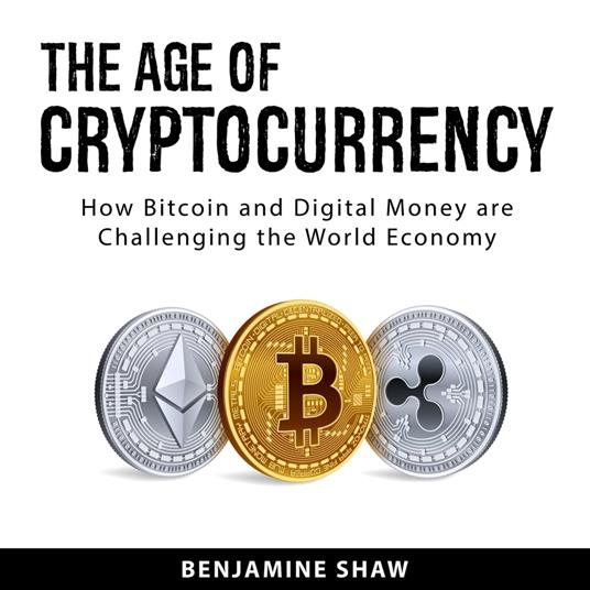 The Age of Cryptocurrency