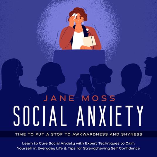 Social Anxiety: Time to put a Stop to Awkwardness and Shyness