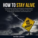 How To Stay Alive